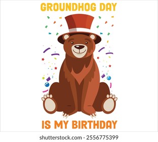 Groundhog Day Is My Birthday T-shirt, Groundhog Day SVG,Trending Svg,Happy Groundhog Day