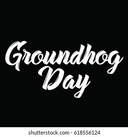 groundhog day, text design. Vector calligraphy. Typography poster. Usable as background.