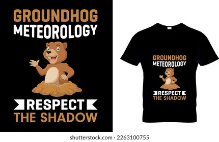 Groundhog meteorology respect the shadow Groundhog Day T-shirt Design, Hand drew lettering phrase, svg for Cutting Machine, Silhouette Cameo, Cricut, Illustration for prints on bags,