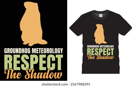 Groundhog meteorology respect the shadow t-shirt design. Groundhogs lovers t Shirts, cute woodchucks animal gift tee shirts design, Groundhog Day unique and eye-catching best colorful t shirts design