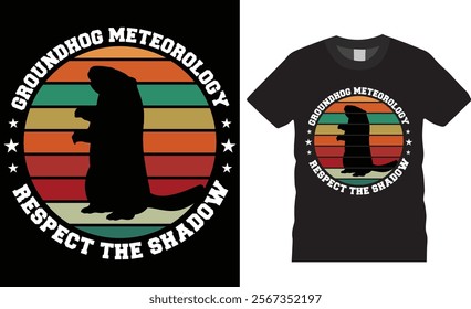 Groundhog meteorology respect the shadow vector graphic t shirt. Groundhogs lovers t Shirts, cute woodchucks animal gift tee shirts design, Groundhog Day unique and eye-catching best colorful t shirt