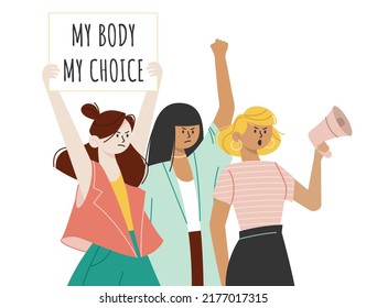 Grupo de activistas mujeres protestando y reivindicando sus derechos sujetando el cartel My Body My Choice y el megáfono. Marcha femenina por los derechos al aborto. Manifestación