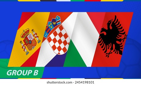 Group B flags of the International football tournament. Abstract flags of Spain, Croatia, Italy, Albania
