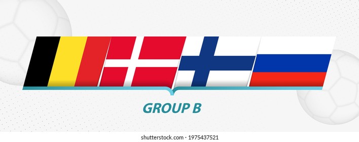 Group B participants of European football competition on abstract soccer background. Flag of Belgium, Denmark, Finland, Russia.