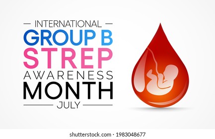 Group B Streptococcus awareness month is observed every year in July, they are bacteria that come and go naturally in the body. Most of the time the bacteria are not harmful. Vector illustration.