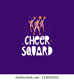 Group of cheerleader girls flat vector illustration. Posing cheerleaders with handwritten lettering. Cheer squad hand drawn typography