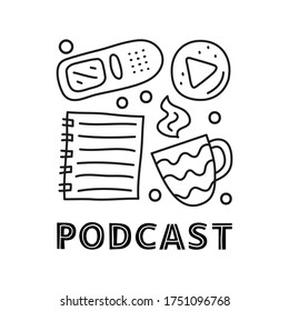 Group of doodle outline podcast icons including notes, cup, play button, voice recorder and lettering isolated on white background.
