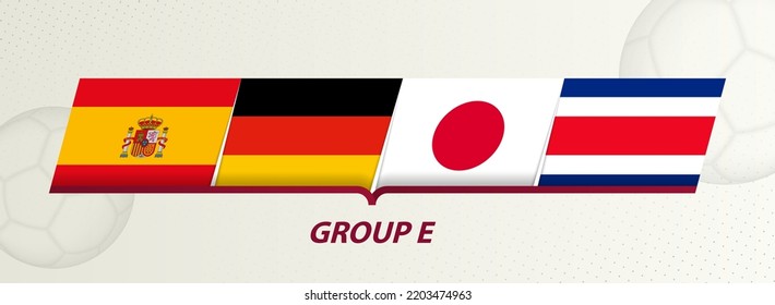 Group E participants of soccer competition on abstract football background. Flag of Spain, Germany, Japan, Costa Rica.