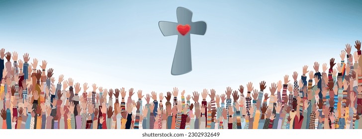 Group of many Christians with raised hands praying or singing to the Lord. Christianity in the world. Christian worship. Concept of faith and hope in Jesus Christ. Background with cross