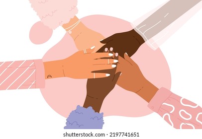 Group of people with different skin color putting hands together. The concept of support, teamwork, mutual assistance, social movement, friendship. United women.Vector illustration in cartoon style