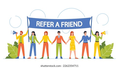 Group Of People with Loudspeakers Holding Large Banner With Refer A Friend Written On It. Male and Female Characters Holding Hands Promoting Referral Program. Cartoon Vector Illustration