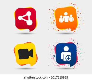 Group of people and share icons. Add user and video camera symbols. Communication signs. Speech bubbles or chat symbols. Colored elements. Vector