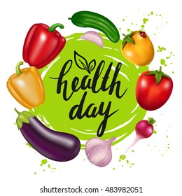 Group of photo realistic vector vegetables. Health Day. Vegetarian food. 3D effect. Modern brush calligraphy. Lettering, handwritten inscription. Concept design card with natural eco product.