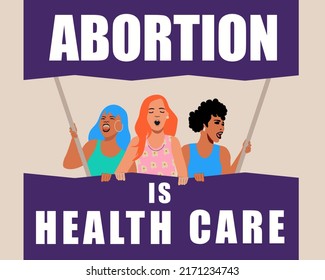 Group of women protesting with a banner text: "abortion is health care". Illustration. 