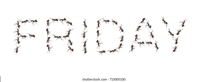 Group of working ants create the word Friday