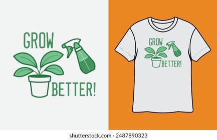 Grow Better Ready To Print Gardening T Shirt Design, Wall Art, Mug, Sticker, Banner, Tee, Hoodie, Vector, Illustration
