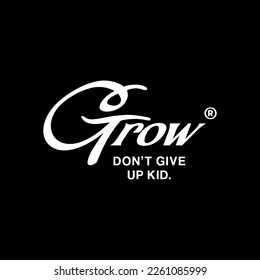 Grow don't give up kid, quote, slogan typography graphic design, for t-shirt prints, vector illustration