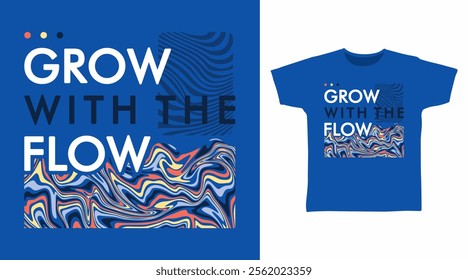 Grow with the flow typography hand drawn, vector ready for print on t-shirt and other uses.