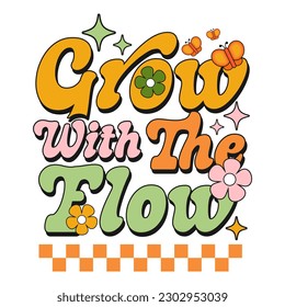 Grow with the flow typography quotes retro style with flower and butterfly icon. perfect for t-shirt, poster, sticker, cards