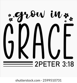 Grow In Grace  Christian T-Shirt design