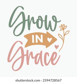 Grow In Grace Retro t shirt design sublimation