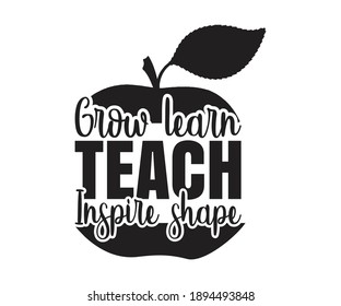 Grow learn teach inspire shape Printable Vector Illustration. typography t-shirt graphics, typography art lettering composition design.