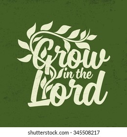 Grow in the Lord. Lettering.