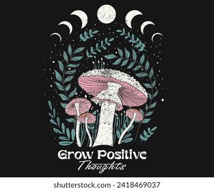 Grow positive thought. Mushroom and Flower t-shirt design. Self love club t-shirt artwork. Flower artwork for t shirt print, poster, sticker, background and other uses. Toadstool and moon painting.