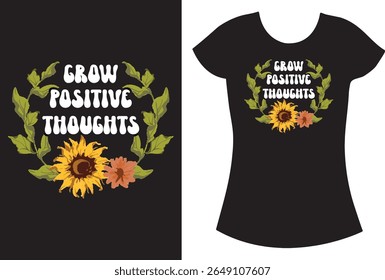 Grow Positive Thoughts funny T shirt design.