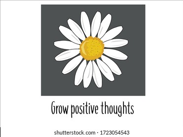 grow  positive thoughts lettering  daisy design 
