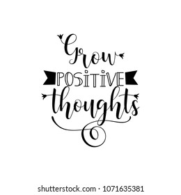 Grow Positive Thoughts Lettering Inspirational Motivational Stock ...