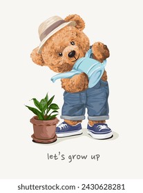 grow up slogan with bear doll watering plant hand drawn vector illustration