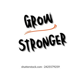 Grow Stronger Inspirational and motivational quotes custom typography for your designs: for prints, posters, cards, greeting cards  prints, posters, cards, etc.