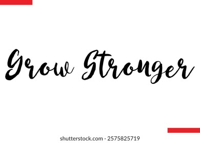 Grow Stronger spirit quote modiren text typography