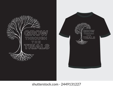 Grow through the trials line art typography t-shirt design