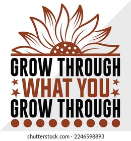 Grow Through What SVG Printable Vector Illustration