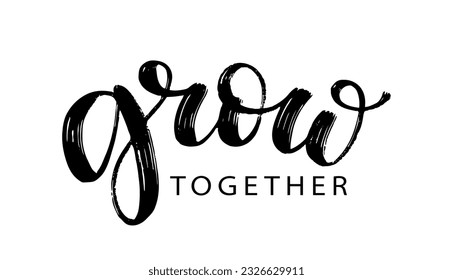 GROW TOGETHER text brush calligraphy. Vector illustration. Grow together script calligraphy word. Design print for banner, card, business, poster. Text Grow Together on white background.