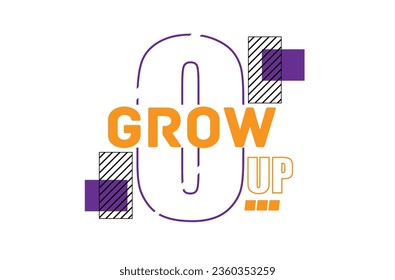 grow up typography t-shirt design with a modern style