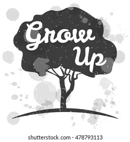 Grow Up. Concept. Tree Crown. Poster or print. Vector Illustration. On Grunge background