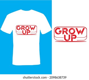 grow up, Typography T-shirt Design, retro, vintage