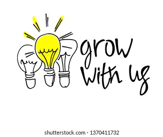 Grow with us. Recruitment, teambuilding and personal growth concept. Hand drawn bulbs and hand lettering