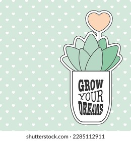 Crecen sus sueños de diseño vectorial con suculenta decoración de plantas y corazón sobre un bonito fondo verde de menta para la decoración de productos, herramientas de jardinería imprimir o decoración de tiendas. 