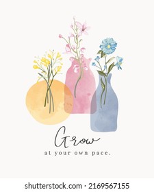 grow at your own pace slogan with colorful flowers in watercolor vase vector illustration