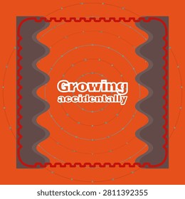 GROWING ACCIDENTALLY masked text design featuring orbit linked dot network pattern and thick stroke mask