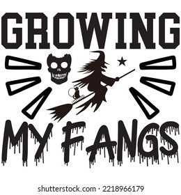 Growing My Fangs T-shirt Design Vector File.