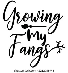 Growing my fangs - Vector t shirt design template