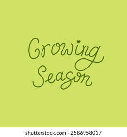 Growing season handwritten script quote. Spring hand drawn vector lettering