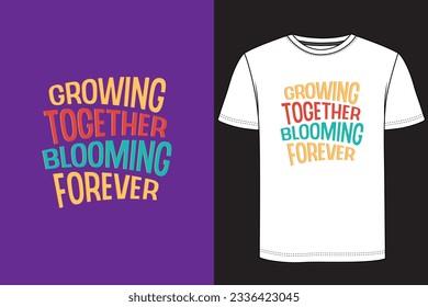 Growing Together Blooming Forever Typography T-shirt Design. Gardening t-shirt design, Vintage gardening t-shirt design