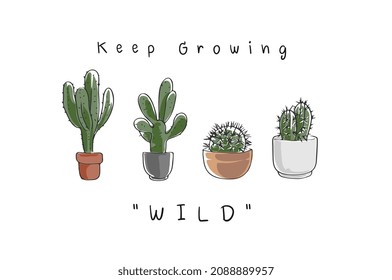 growing wild slogan with hand drawn cactus vector illustration