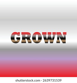 GROWN Bold Metallic 3D Text Effect on a Red and White Gradient Background